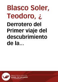 Derrotero del Primer viaje del descubrimiento de la América por Cristobal Colon con las distancias ... y los puntos en que para la accion de los cantos del poema [Material cartográfico] | Biblioteca Virtual Miguel de Cervantes