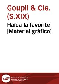 Haïda la favorite [Material gráfico] | Biblioteca Virtual Miguel de Cervantes