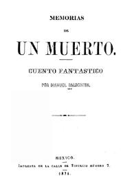 Memorias de un muerto: cuento fantástico / por Manuel Balbontín | Biblioteca Virtual Miguel de Cervantes