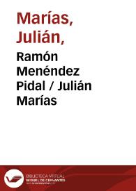 Ramón Menéndez Pidal / Julián Marías | Biblioteca Virtual Miguel de Cervantes