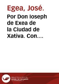 Por Don Ioseph de Exea de la Ciudad de Xativa. Con. Doña Ermerexilda Exea, y de Gil su hija | Biblioteca Virtual Miguel de Cervantes