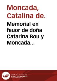 Memorial en fauor de doña Catarina Bou y Moncada Marquesa de Aytona. Con Lorenzo Peñarroja. En el pleito ... sobre la sucession de las Baronias de Callosa ... [manuscrito] | Biblioteca Virtual Miguel de Cervantes