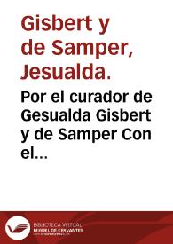 Por el curador de Gesualda Gisbert y de Samper Con el clero de la Parroquial de Santa Cruz de la presente ciudad | Biblioteca Virtual Miguel de Cervantes