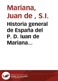 Historia general de España del P. D. Iuan de Mariana defendida por el doctor don Thomas Tamaio de Vargas contra las advertencias de Pedro Mantuano | Biblioteca Virtual Miguel de Cervantes