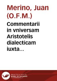 Commentarii in vniversam Aristotelis dialecticam iuxta subtilis doctoris Ioannis Duns Scoti mentem : vna cum disputationibus et quaestionibus... | Biblioteca Virtual Miguel de Cervantes