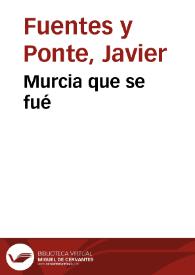 Murcia que se fué | Biblioteca Virtual Miguel de Cervantes