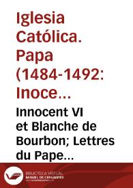 Innocent VI et Blanche de Bourbon; Lettres du Pape publiees d'apres les registres du Vatican | Biblioteca Virtual Miguel de Cervantes