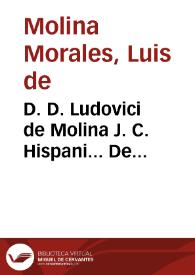 D. D. Ludovici de Molina J. C. Hispani... De Primogeniorum Hispanorum Origine, ac Natura. Libri Quatuor | Biblioteca Virtual Miguel de Cervantes