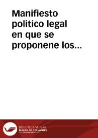 Manifiesto politico legal en que se proponene los justificados motivos, con que D. Francisco Molina Almela..., Don Gil Antonio de Molina Junteron y Gonzaga... y Don Juan Carrillo de Albornoz... Regidores perpetuos de la ciudad de Murcia, han contradicho las obras proyectadas en su huerta, por el Ingeniero Don Sebastian Feringan y Cortés | Biblioteca Virtual Miguel de Cervantes