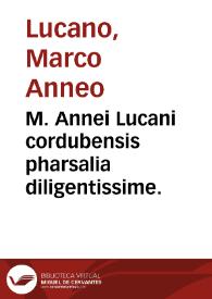 M. Annei Lucani cordubensis pharsalia diligentissime. | Biblioteca Virtual Miguel de Cervantes