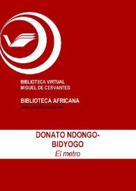 El metro / Donato Ndongo ; Natalia Álvarez Méndez (ed.) | Biblioteca Virtual Miguel de Cervantes