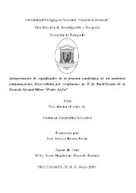 Interpretación de significados de la función cuadrática en un ambiente computacional, desarrollada por estudiantes de II de Bachillerato de la Escuela Normal Mixta "Pedro Nufio" / José Enrique Rivera Pavón | Biblioteca Virtual Miguel de Cervantes