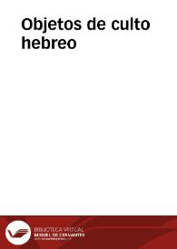 Objetos de culto hebreo | Biblioteca Virtual Miguel de Cervantes