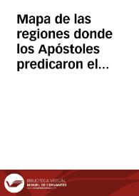 Mapa de las regiones donde los Apóstoles predicaron el Evangelio (Europa mediterránea, Norte de África y Asia Menor) | Biblioteca Virtual Miguel de Cervantes