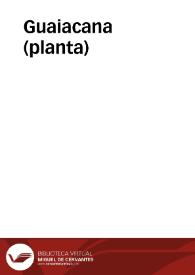 Guaiacana (planta) | Biblioteca Virtual Miguel de Cervantes