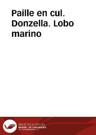 Paille en cul. Donzella. Lobo marino | Biblioteca Virtual Miguel de Cervantes