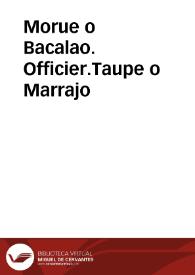 Morue o Bacalao. Officier.Taupe o Marrajo | Biblioteca Virtual Miguel de Cervantes