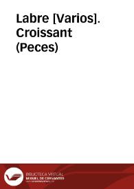 Labre [Varios]. Croissant (Peces) | Biblioteca Virtual Miguel de Cervantes