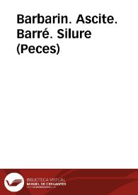 Barbarin. Ascite. Barré. Silure (Peces) | Biblioteca Virtual Miguel de Cervantes