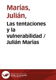 Las tentaciones y la vulnerabilidad / Julián Marías | Biblioteca Virtual Miguel de Cervantes