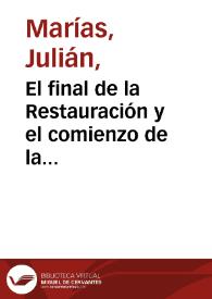 El final de la Restauración y el comienzo de la discordia  / Julián Marías | Biblioteca Virtual Miguel de Cervantes