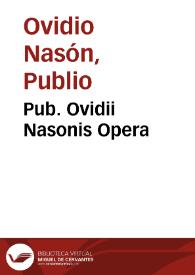 Pub. Ovidii Nasonis Opera / Daniel Heinsius textum recensuit ; accedunt breves notae ex collatione ...Iani Gruteri   | Biblioteca Virtual Miguel de Cervantes