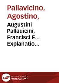 Augustini Pallauicini, Francisci F... Explanatio paraphrastica in libros Aristotelis de Anima | Biblioteca Virtual Miguel de Cervantes