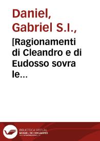 [Ragionamenti di Cleandro e di Eudosso sovra le Lettere al provinciale Reuati : novellamente nell' italiana favella dall' original francese : parte prima -secunda  / tradotto in italiano  da Giovanni Battista Benedetti] | Biblioteca Virtual Miguel de Cervantes