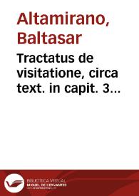 Tractatus de visitatione, circa text. in capit. 3 Concilij Tridentini, Sess. 24 de Reformatione / autore Balthassaro Altamirano ... ex oppido de Sãlucar la Mayor... | Biblioteca Virtual Miguel de Cervantes