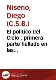 El politico del Cielo : primera parte hallado en las misteriosas acciones del sagrado patriarca Isac  / por Fr. Diego Niseno... | Biblioteca Virtual Miguel de Cervantes