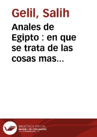 Anales de Egipto : en que se trata de las cosas mas principales que han sucedido desde el principio del mundo hasta de cien años a esta parte  / compuestos por Salih Gelil... ; y aora traducidos de lengua turca en castellana por Don Vicente Bratuti Raguses... | Biblioteca Virtual Miguel de Cervantes