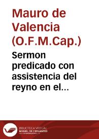 Sermon predicado con assistencia del reyno en el convento de las Carmelitas Descalças  desta Corte. El ultimo dia de la Real Octava que su Magestad dedicò a Santa Teresa de Iesus... / Fr.  Mauro de Valencia... | Biblioteca Virtual Miguel de Cervantes