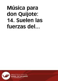 Música para don Quijote: 14. Suelen las fuerzas del amor / Lola Josa y Mariano Lambea; texto, selección y adaptación de obras poéticas y musicales | Biblioteca Virtual Miguel de Cervantes