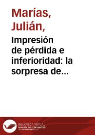 Impresión de pérdida e inferioridad: la sorpresa de ver que la España de siempre sigue viva / Julián Marías | Biblioteca Virtual Miguel de Cervantes