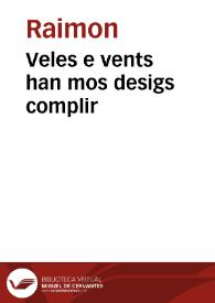 Veles e vents han mos desigs complir / Raimon | Biblioteca Virtual Miguel de Cervantes