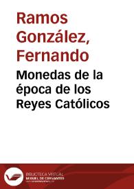 Monedas de la época de los Reyes Católicos / Fernando Ramos González | Biblioteca Virtual Miguel de Cervantes