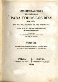 Consideraciones cristianas para todos los días del año, con los evangelios de los domingos. Tomo 3 / por el P. Juan Crasset; traducidas de orden de Sr. Don Simón López | Biblioteca Virtual Miguel de Cervantes