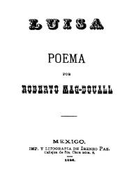 Luisa : poema / por Roberto Mac-Douall | Biblioteca Virtual Miguel de Cervantes