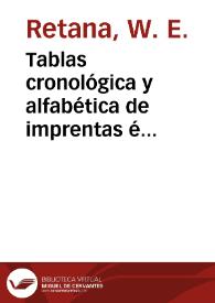 Tablas cronológica y alfabética de imprentas é impresores de Filipinas (1593-1898) / por W.E.Retana | Biblioteca Virtual Miguel de Cervantes