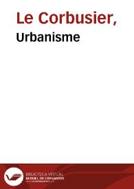 Urbanisme / Le Corbusier | Biblioteca Virtual Miguel de Cervantes