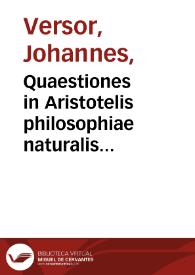 Quaestiones in Aristotelis philosophiae naturalis libros | Biblioteca Virtual Miguel de Cervantes