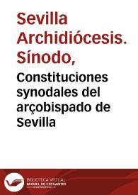 Constituciones synodales del arçobispado de Sevilla / co[m]piladas hechas y ordenadas agora nueuamente por don Rodrigo de Castro ... arçobispo de Sevilla en la synodo ... de mil y quinientos y ochenta y seis.  | Biblioteca Virtual Miguel de Cervantes