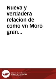 Nueva y verdadera relacion de como vn Moro gran cosario por la mar, y General de el gran Turco se ha buelto christiano y como manifestó a la Iglesia toda su armada, con muy grandes riquezas que auia robado a los christianos, y de las grandes fiestas que a su christianismo se hizieron en Malta y Genoua a ocho de febrero de 1624 | Biblioteca Virtual Miguel de Cervantes