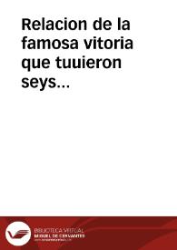 Relacion de la famosa vitoria que tuuieron seys galeras del serenissimo gran Duque de Florencia, de Ali Iorge renegado inglés, gran cosario, de quien recibian notables daños por la mar, en aquellas partes de Leuante, y de la importancia desta presa : lo qual sucedio a los postreros de abril deste año de 1617 | Biblioteca Virtual Miguel de Cervantes