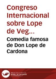 Comedia famosa de Don Lope de Cardona / de Lope de Vega Carpio | Biblioteca Virtual Miguel de Cervantes