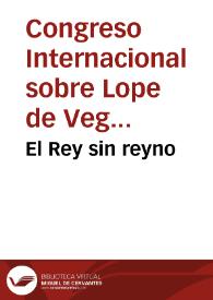 El Rey sin reyno / [de Lope de Vega Carpio] | Biblioteca Virtual Miguel de Cervantes