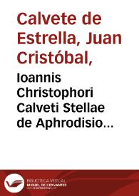 Ioannis Christophori Calveti Stellae de Aphrodisio expugnato, quod vulgo Aphricam vocant, Commentarius | Biblioteca Virtual Miguel de Cervantes