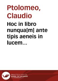 Hoc in libro nunqua[m] ante tipis aeneis in lucem edita haec insunt : Klaudiou Ptolemaiou pelousieos Tetrabiblos syntaxis pros Syron adelpho = Claudii Ptolemaei pelusiensis libri quatuor compositi Syro fratri ; Tou autou Karpos pros ton autor Syrons = eiusdem Fructus librorum suorum siue Centum dicta ad eundem Syrum | Biblioteca Virtual Miguel de Cervantes