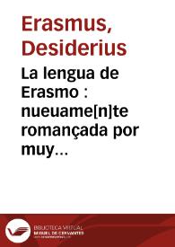 La lengua de Erasmo : nueuame[n]te romançada por muy elegante estilo | Biblioteca Virtual Miguel de Cervantes