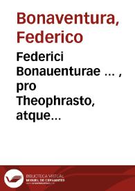 Federici Bonauenturae ... , pro Theophrasto, atque Alexandro Aphrodisiensi, de vero tempore ortus atque occasus Orionis, apologia. Tribus libris distincta | Biblioteca Virtual Miguel de Cervantes